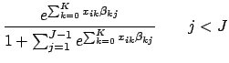 $\displaystyle \frac{e^{\sum_{k=0}^K x_{ik}\beta_{kj}}}{1 + \sum_{j=1}^{J-1}e^{\sum_{k=0}^K x_{ik}\beta_{kj}}} \qquad j < J$