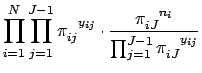 $\displaystyle \prod_{i=1}^N \prod_{j=1}^{J-1} \pi_{ij}^{\phantom{ij}y_{ij}} \cd...
...ac{\pi_{iJ}^{\phantom{iJ}n_i}}{\prod_{j=1}^{J-1} \pi_{iJ}^{\phantom{iJ}y_{ij}}}$