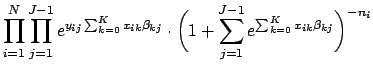 $\displaystyle \prod_{i=1}^N \prod_{j=1}^{J-1} e^{y_{ij}\sum_{k=0}^K x_{ik}\beta...
...cdot \biggl(1 + \sum_{j=1}^{J-1}e^{\sum_{k=0}^K x_{ik}\beta_{kj}}\biggr)^{-n_i}$