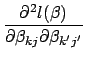 $\displaystyle \frac{\partial^2 l(\beta)}{\partial \beta_{kj} \partial \beta_{k^\prime j^\prime}}$