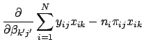 $\displaystyle \frac{\partial}{\partial\beta_{k^\prime j^\prime}} \sum_{i=1}^N y_{ij} x_{ik} - n_i \pi_{ij} x_{ik}$