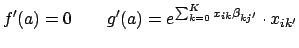 $\displaystyle f^\prime(a) = 0 \qquad g^\prime(a) = e^{\sum_{k=0}^K x_{ik}\beta_{kj^\prime}} \cdot x_{ik^\prime}$