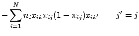 $\displaystyle - \sum_{i=1}^N n_i x_{ik} \pi_{ij} (1-\pi_{ij}) x_{ik^\prime} \qquad j^\prime = j$