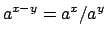 $ a^{x-y} = a^x/a^y$