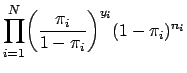 $\displaystyle \prod_{i=1}^N \displaystyle\biggl(\frac{\pi_i}{1-\pi_i}\biggr)^{y_i}(1-\pi_i)^{n_i}$