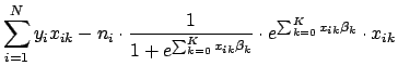 $\displaystyle \sum_{i=1}^N y_i x_{ik} - n_i \cdot \frac{1}{1+e^{\sum_{k=0}^{K} x_{ik}\beta_k}} \cdot e^{\sum_{k=0}^{K} x_{ik}\beta_k} \cdot x_{ik}$