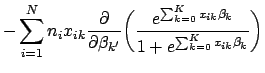 $\displaystyle - \sum_{i=1}^N n_i x_{ik} \frac{\partial}{\partial\beta_{k^\prime...
...e^{\sum_{k=0}^{K} x_{ik}\beta_k}}{{1+e^{\sum_{k=0}^{K} x_{ik}\beta_k}}} \biggr)$