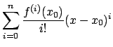 $\displaystyle \sum_{i=0}^n \frac{f^{(i)} (x_0)}{i!} (x - x_0)^i$