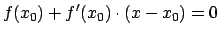 $\displaystyle f(x_0) + f^{\prime}(x_0) \cdot (x - x_0) = 0$