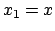 $ x_1 = x$