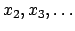 $ x_2, x_3, \ldots$