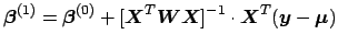 $\displaystyle \boldsymbol{\beta}^{(1)} = \boldsymbol{\beta}^{(0)} + [\boldsymbo...
...}\boldsymbol{X}]^{-1} \cdot \boldsymbol{X}^T(\boldsymbol{y} - \boldsymbol{\mu})$